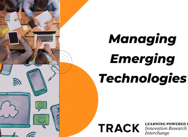 TRACK Workshop: Managing Emerging Technologies
