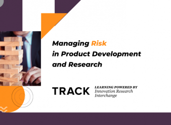 TRACK Workshop: Managing Risk in Product Development and Research